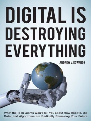 cover image of Digital Is Destroying Everything